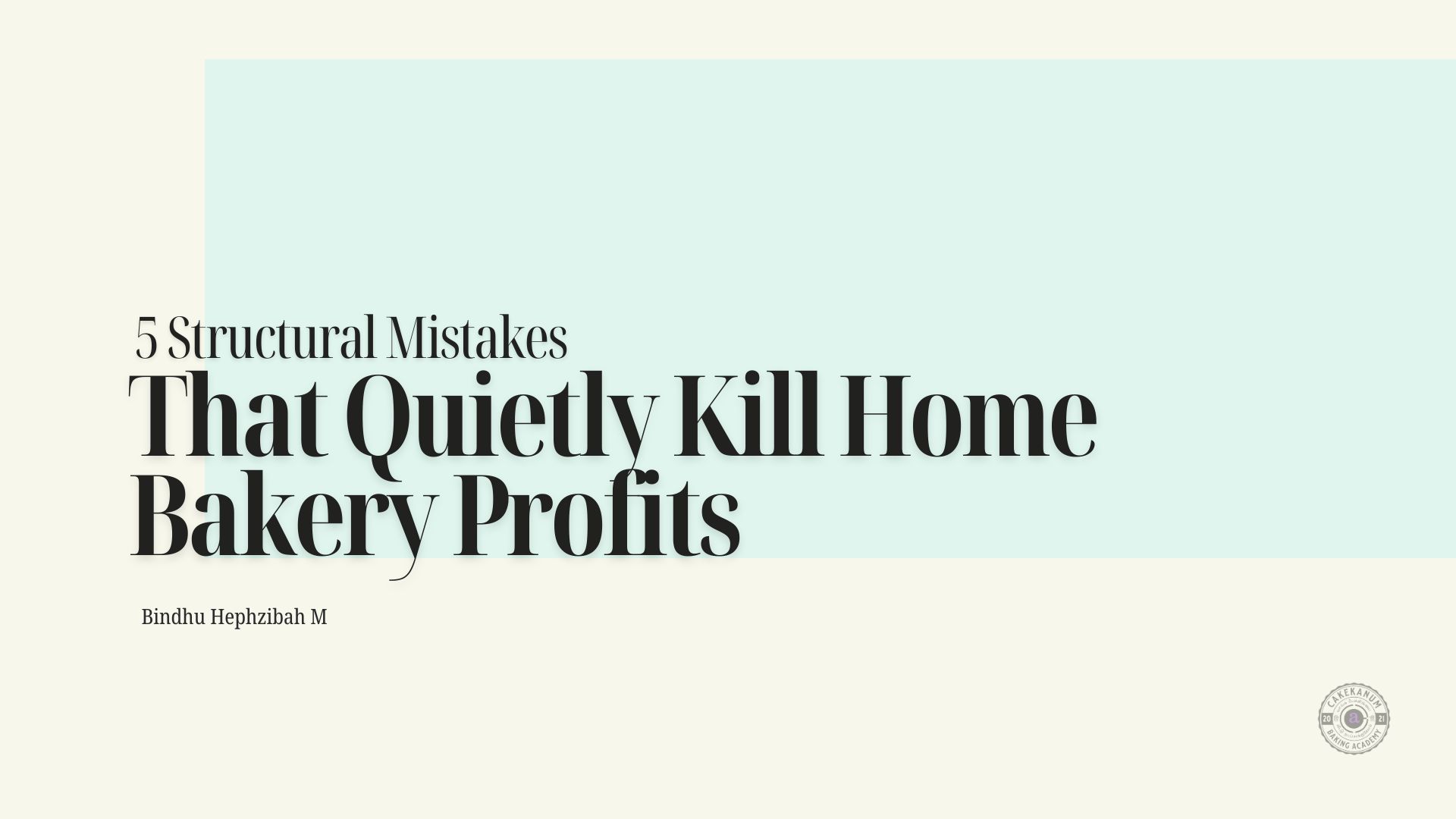 5 Structural Mistakes That Quietly Kill Home Bakery Profits