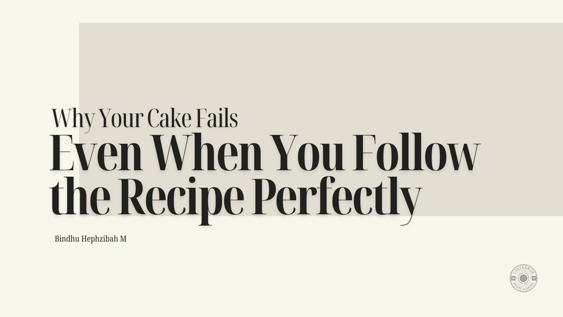 Why Your Cake Fails Even When You Follow the Recipe Perfectly